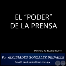 EL PODER DE LA PRENSA? - Por ALCIBADES GONZLEZ DELVALLE - Domingo, 24 de Marzo de 2019
